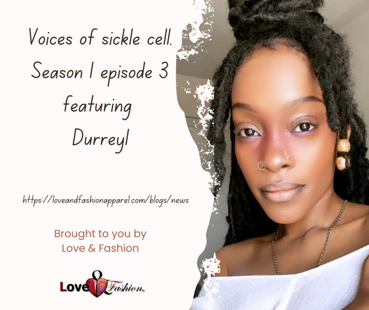 Voices of Sickle Cell Season 1, Episode 3 with Durreyl
